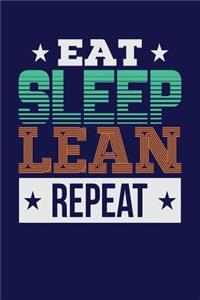 Eat Sleep Lean Repeat