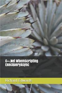 C++.Net WbemScripting ExecQueryAsync