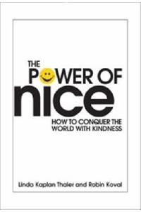 The Power of Nice: How to Conquer the World with Kindness