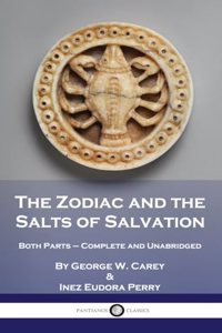 Zodiac and the Salts of Salvation: Both Parts - Complete and Unabridged