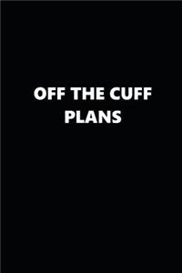 2019 Daily Planner Funny Theme Off the Cuff Plans Black White 384 Pages