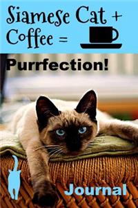 Siamese Cat + Coffee = Purrfection! Journal