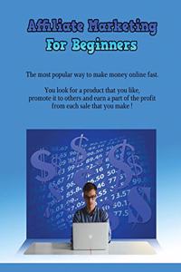 AFFILIATE MARKETING FOR BEGINNERS (Rigid Cover Version)
