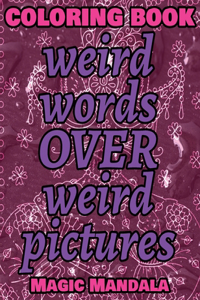 Coloring Book - Weird Words over Weird Pictures - Expand Your Imagination