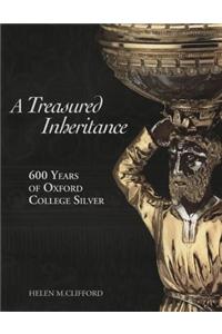 Treasured Inheritance: 600 Years of Oxford College Silver