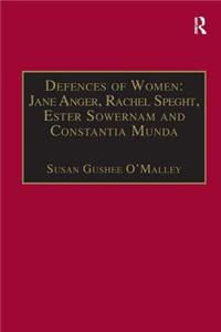 Defences of Women: Jane Anger, Rachel Speght, Ester Sowernam and Constantia Munda