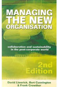 Managing the New Organisation: Collaboration and Sustainability in the Post-Corporate World