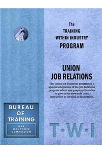 Training Within Industry: Union Job Relations