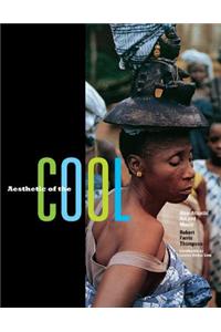 Aesthetic of the Cool: Afro-Atlantic Art and Music