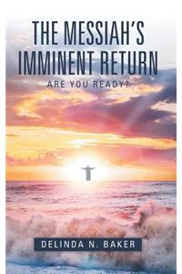 Messiah's Imminent Return