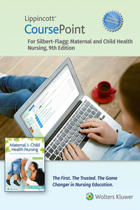 Lippincott Coursepoint Enhanced for Silbert-Flagg's Maternal and Child Health Nursing