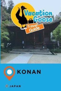Vacation Goose Travel Guide Konan Japan