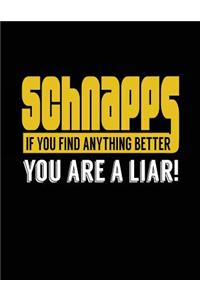 Schnapps If You Find Anything Better You Are A Liar!