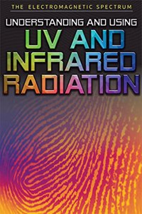 Understanding and Using UV and Infrared Radiation
