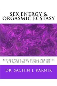 Sex Energy & Orgasmic Ecstasy