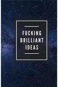 Fucking Brilliant Ideas (Notebook)