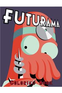 Futurama Coloring Book: Coloring Book for Kids and Adults, Activity Book, Great Starter Book for Children