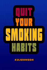 Quit Your Smoking Habits