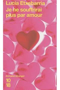 Je Ne Souffrirai Plus Par Amour