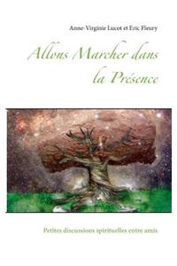 Allons Marcher dans la Présence