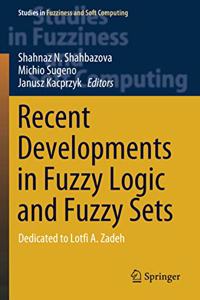 Recent Developments in Fuzzy Logic and Fuzzy Sets