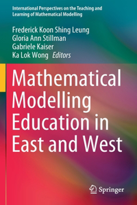 Mathematical Modelling Education in East and West