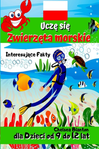 Uczę się Zwierzęta morskie Interesujące Fakty dla Dzieci od 9 do 12 lat