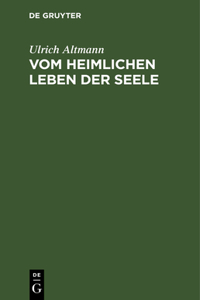 Vom Heimlichen Leben Der Seele
