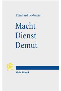 Macht - Dienst - Demut: Ein Neutestamentlicher Beitrag Zur Ethik