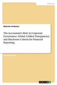 Accountant's Role in Corporate Governance. Global, Unified. Transparency and Disclosure Criteria for Financial Reporting