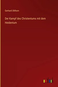 Der Kampf des Christentums mit dem Heidentum