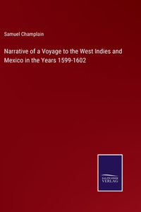 Narrative of a Voyage to the West Indies and Mexico in the Years 1599-1602