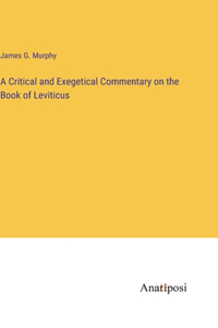 Critical and Exegetical Commentary on the Book of Leviticus