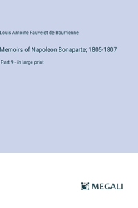 Memoirs of Napoleon Bonaparte; 1805-1807