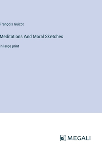 Meditations And Moral Sketches