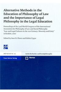 Alternative Methods in the Education of Philosophy of Law and the Importance of Legal Philosophy in the Legal Education