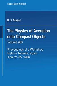 The Physics of Accretion onto Compact Objects