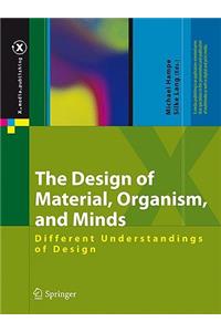 Design of Material, Organism, and Minds