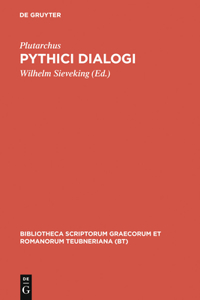 Pythici Dialogi: de E Apud Delphos, de Pythiae Oraculis, de Defectu Oraculorum