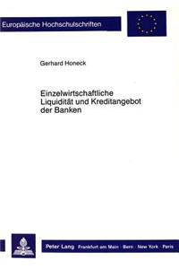 Einzelwirtschaftliche Liquiditaet und Kreditangebot der Banken