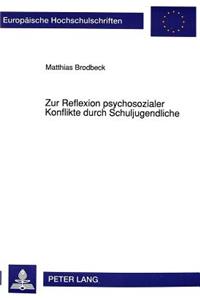 Zur Reflexion Psychosozialer Konflikte Durch Schuljugendliche