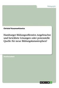 Hamburger Bildungsoffensive. Angebrachte und bewährte Lösungen oder potenzielle Quelle für neue Bildungskatastrophen?