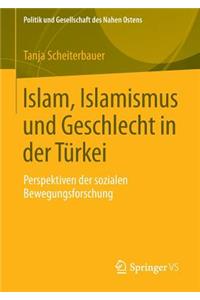 Islam, Islamismus Und Geschlecht in Der Türkei