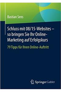 Schluss Mit 08/15-Websites - So Bringen Sie Ihr Online-Marketing Auf Erfolgskurs