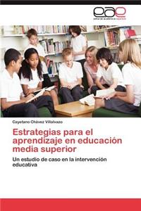 Estrategias Para El Aprendizaje En Educacion Media Superior