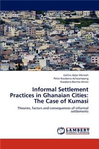 Informal Settlement Practices in Ghanaian Cities