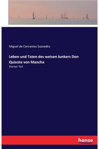 Leben und Taten des weisen Junkers Don Quixote von Mancha