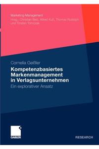 Kompetenzbasiertes Markenmanagement in Verlagsunternehmen: Ein Explorativer Ansatz