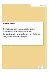 Herleitung und Interpretation des Cash-Flow als Indikator für das Innenfinanzierungsvolumen im Rahmen der Jahresabschlußanalyse