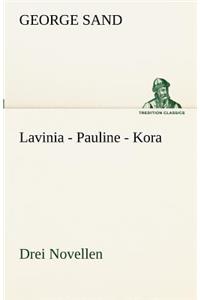 Lavinia - Pauline - Kora